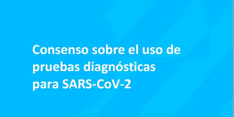 Consenso sobre el uso de pruebas diagnósticas para SAR-COV-2