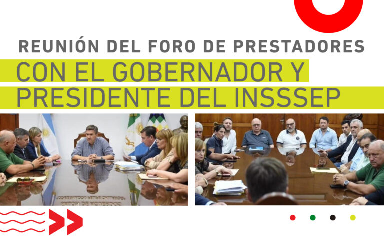 REUNIÓN DEL FORO DE PRESTADORES: con el Gobernador y Presidente del INSSSEP