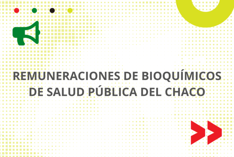 Remuneraciones de bioquímicos de Salud Pública del Chaco