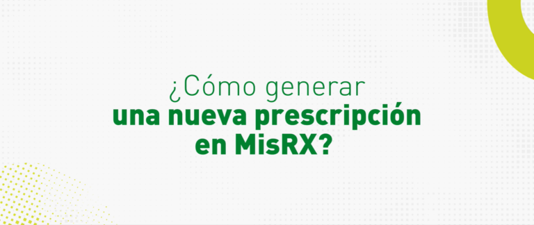 ¿Cómo generar una nueva prescripción en MisRX?