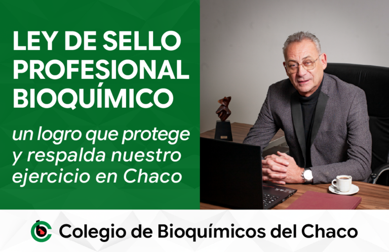 Ley de Sello Profesional Bioquímico: un avance institucional decisivo.
